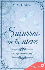 M. M. Ondicol - Croquembouche 01 - Susurros en la nieve.jpg