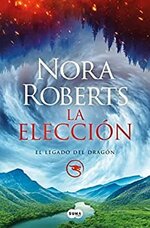 Nora Roberts - El Legado del Dragón 03 - La eleccion.jpg