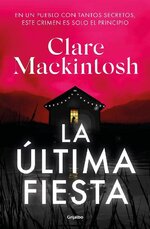 Clare Mackintosh - La ultima fiesta.jpg