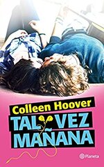 Colleen Hoover - Tal vez 01 - Tal vez mañana.jpg