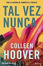 Colleen Hoover - Tal vez 02 - Tal vez nunca.jpg