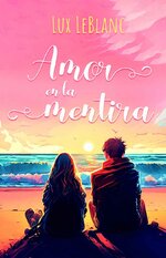 Lux LeBlanc - Amor en la mentira.jpg