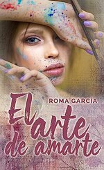 Roma Garcia - El arte de amarte.jpg