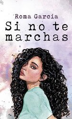 Roma Garcia - Si no te marchas.jpg