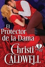 Christi Caldwell - Sinful Brides 03- El Protector de una Dama.jpg