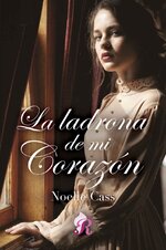 Noelle Cass - La ladrona de mi corazón.jpg