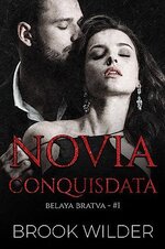 Brook Wilder - Belaya Bratva 01 - Novia Conquistada.jpg