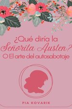 Pia Kovarik - Que diria la señorita Austen.jpg