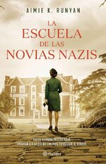 Aimie K. Runyan - La escuela de las novias nazis.jpg