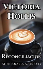 Victoria Hollis - Rockstars 13 - Reconciliación.jpg