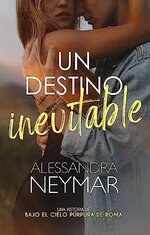 Alessandra Neymar - Bajo el Cielo Pùrpura de Roma 09 - Un destino inevitable.jpg