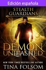 Tina Folsom - Guardianes Invisibles 07 - Demon Unleashed.jpg