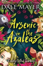 Dale Mayer - Loyal Lethal Gardens 01 - Arsenic In Thr Azaleas.jpg