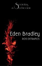 SM Secretos De Seducción 05 - Dos extraños - Eden Bradley.jpg