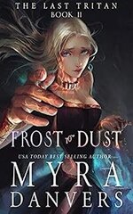 Myra Danvers - The last Tristan 02 - Frost To Dust.jpg