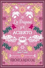 Veronica Mengual - Amor, deber y amistad 05 - La duquesa y el acierto.jpg