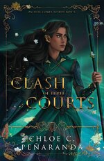 Chloe C Peñaranda - An Heir Comes to Rise 04 - A Clash of Three Courts.jpg