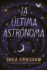 Shea Ernshaw - La última astrónoma.jpg