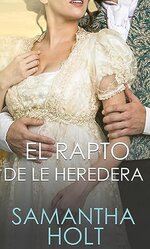 Samantha Holt - El rapto de la heredera.jpg