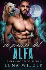 Luna Wilder - Aspen Ridge Pack The Alphas 02 - El Premio del Alfa.jpg