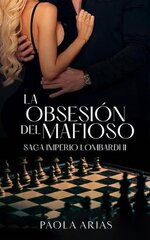 Paola Arias - Imperio Lombardi 02 - La Obsesión Del Mafioso.jpg