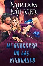 Miriam Minger - Warriors of the Highlands 01 - Mi Guerrero de las Highlands.jpg