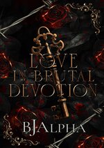 BJ Alpha - The Brutal Duet 02 - Love in Brutal Devotion.jpg