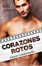 Lilli James - Novelas de amor de multimillonarios de la capital 04 - Corazones rotos Amor cond...jpg