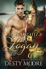 Desty Moore - Clan McFarlane 01 - La venganza de Logan.jpg