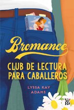 Lyssa Kay Adams - Bromance Book Club 01 - Bromance. Club de lectura para caballeros.jpg