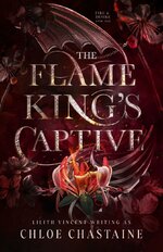 Chloe Chastaine - Fire and Desire 01  The Flame King's Captive.jpg