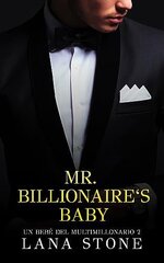 SM Un Bebé Del Multimillonario 02 - Mr. Billionaires Baby - Lana Stone.jpg