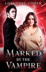 Lori-Anne Cohen - Marked By The Vampire.jpg