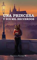 Natalia Sáurez W. - Mil recuerdos 04 - Una princesa y sus mil recuerdo.jpg