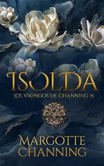 Margotte Channing - Los Vikingos de Chaning 15  Isolda.jpg