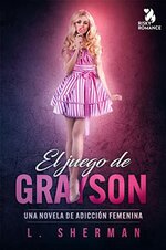 L. Sherman - Adicción feminina 04 - El juego de Grayson.jpg