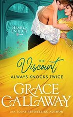 Grace Callaway - Heart Of Enquiry 04 - The Viscount Alway Knocks Twice.jpg