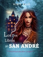 Viky Elis - Crónicas de magia 01 - Los dos libros de San André.jpg