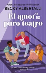 Becky Albertalli - El amor es puro teatro.jpg