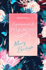 Mary Balogh - Bedwyn 06 - Ligeramente peligroso.jpg