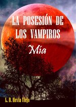 L. D. Hevia Viejo - La posesión de los vampiros 01 - Mía.jpg