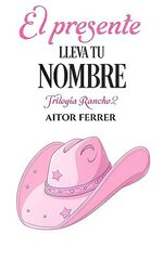 Aitor Ferrer - Rancho 02 - El Presente Lleva Tu Nombre.jpg