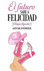 Aitor Ferrer - Rancho 03 - El Futuro Sabe a Felicidad.jpg