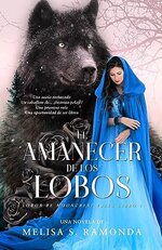 Melisa S. Ramonda - Lobos de Mooncrest Falls 01 - El amanecer de los lobos.jpg