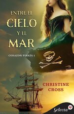 Christine Cross - Corazón Pirata 01 - Entre el cielo y el mar.jpg