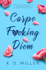 K.D. Miller - Carpe Fcking Diem.jpg