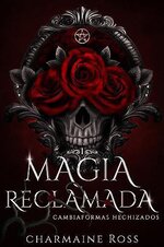 Charmaine Ross - Cambiaformas Hechizados 01 - Magia Reclamada.jpg