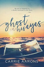 Carrie Aarons - Ghost in His Eyes.jpg