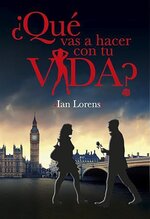 Ian Lorens - Que vas a hacer con tu vida.jpg