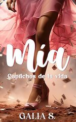 Galia S. - Mia_. Caprichos de la vida.jpg